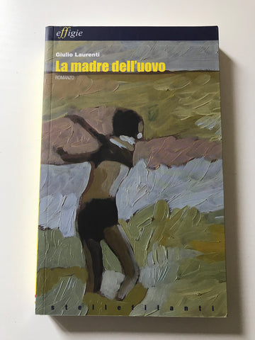Giulio Laurenti - La madre dell'uovo