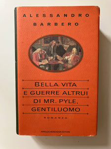 Alessandro Barbero - Bella vita e guerre altrui di Mr. Pyle, gentiluomo